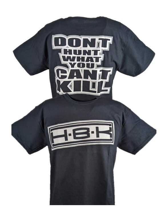 WWE Shawn Michaels Dont Hunt What you Can Kill T-Shirt